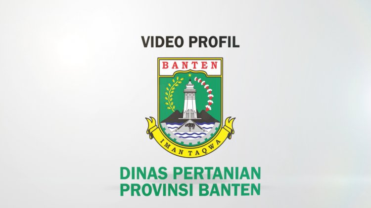 Video Profil Dinas Pertanian Provinsi Banten