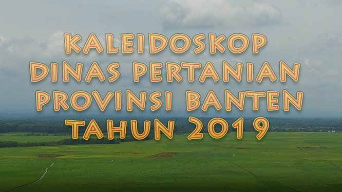 Kaleidoskop Dinas Pertanian Tahun 2019